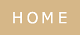 ＨＯＭＥ